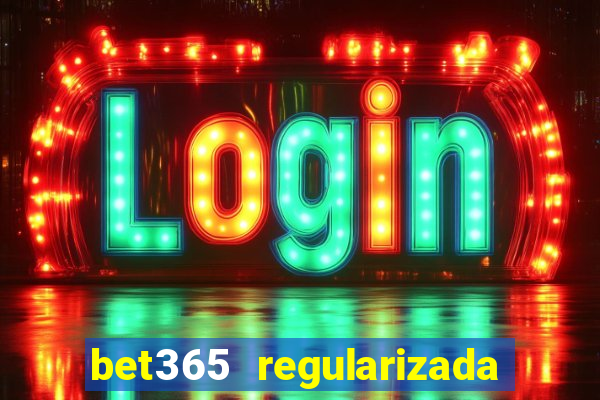 bet365 regularizada no brasil